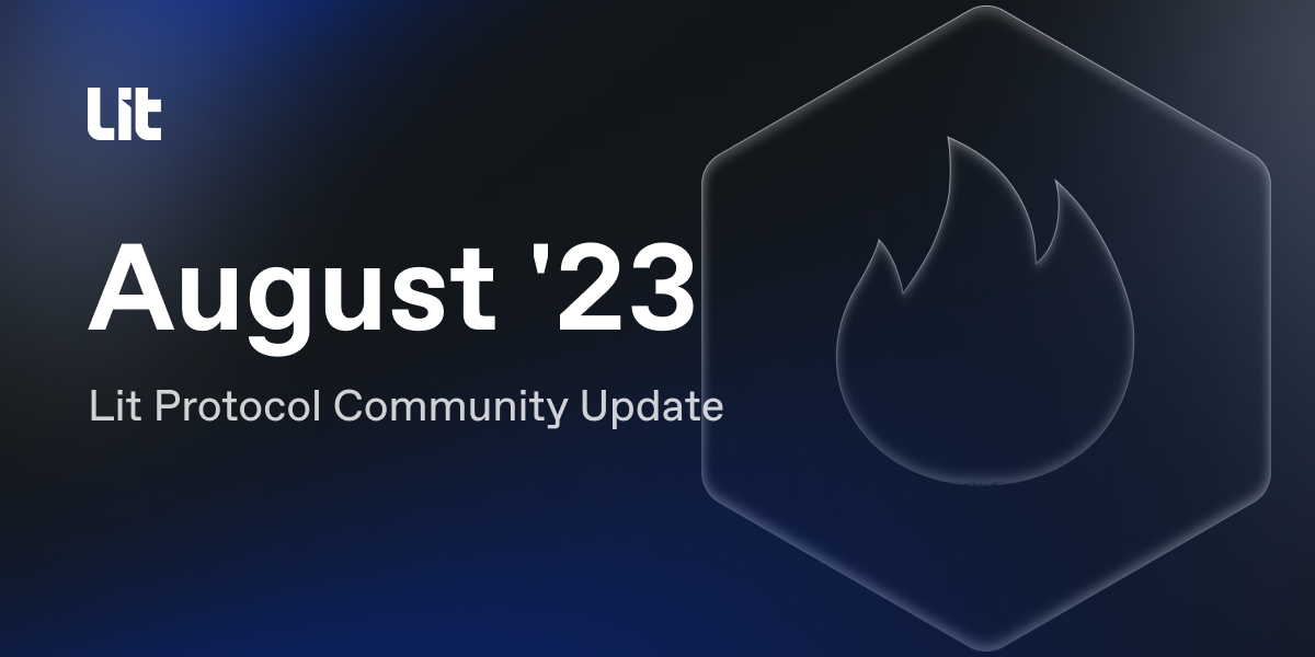 Lit Protocol Community Update: August '23