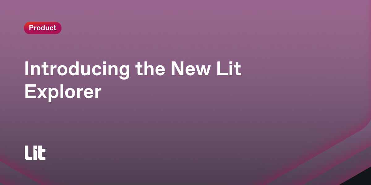 Introducing the New Lit Explorer