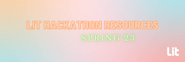 Lit Hackathon Resources Spring '23
