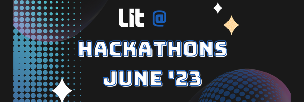 Lit @ Hackathons June '23