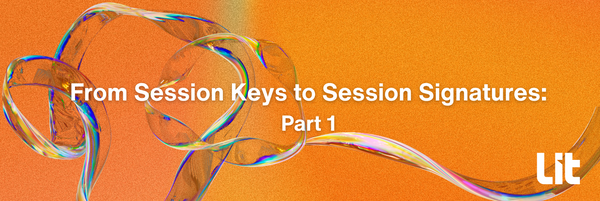 From Session Keys to Session Signatures: Part 1