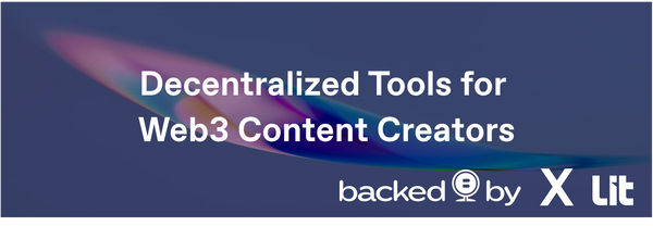 BackedBy X Lit: Decentralized Tools to Empower Web3 Content Creators