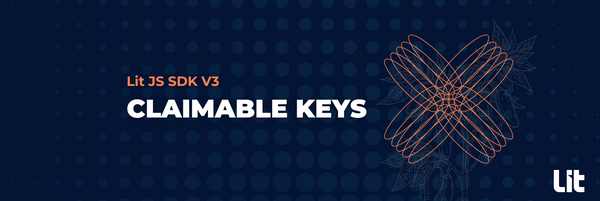 Lit JS SDK V3: Claimable Keys