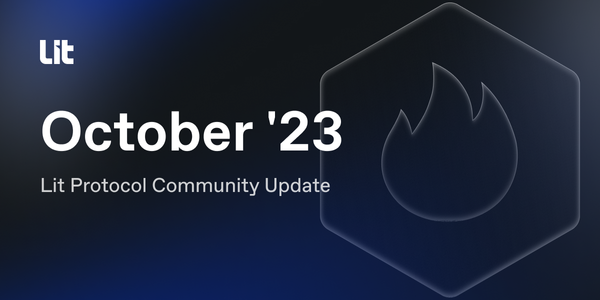 Lit Protocol Community Update: October '23