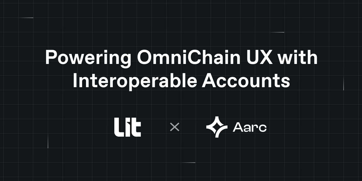 Aarc x Lit: Powering OmniChain UX with Interoperable Accounts