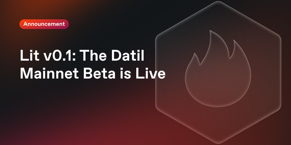 Lit v0.1: The Datil Mainnet Beta is Live