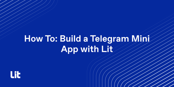 Integrate Lit Within a Telegram Mini App